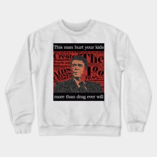 Pro-Drag, Anti-Reagan w/ The Crimes Crewneck Sweatshirt